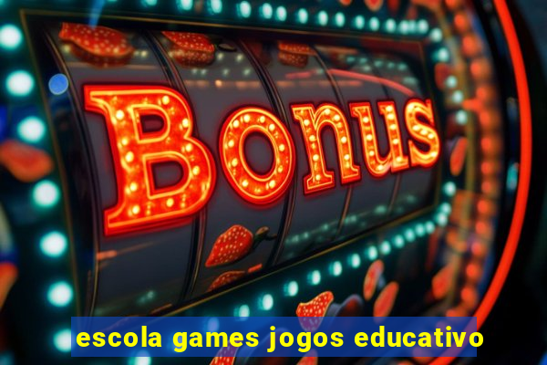 escola games jogos educativo